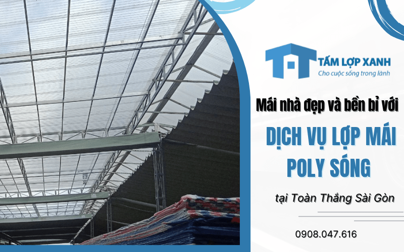 dịch vụ lợp mái poly sóng