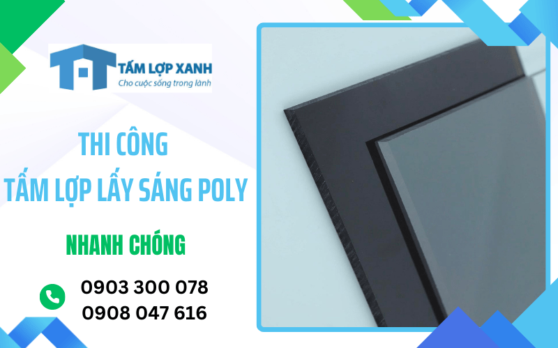 Thi công tấm lợp lấy sáng poly