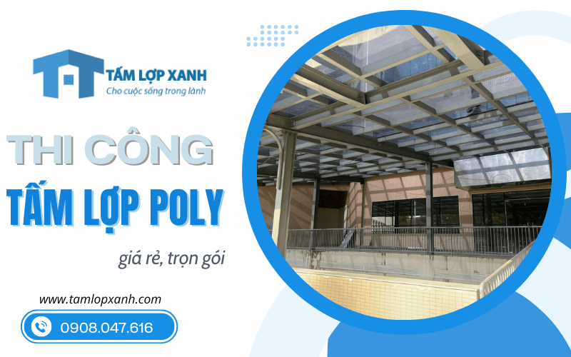 Thi công tấm lợp poly giá rẻ